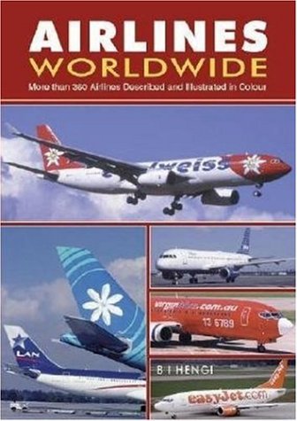 Beispielbild fr Airlines Worldwide: More Than 360 Airlines Described and Illustrated in Colour zum Verkauf von AwesomeBooks