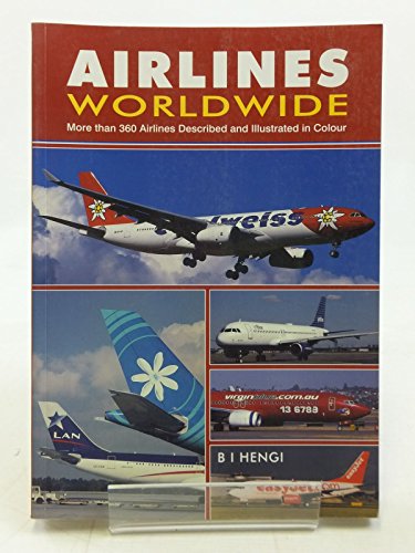 Imagen de archivo de Airlines Worldwide: Over 360 Airlines Described and Illustrated in Color a la venta por ZBK Books