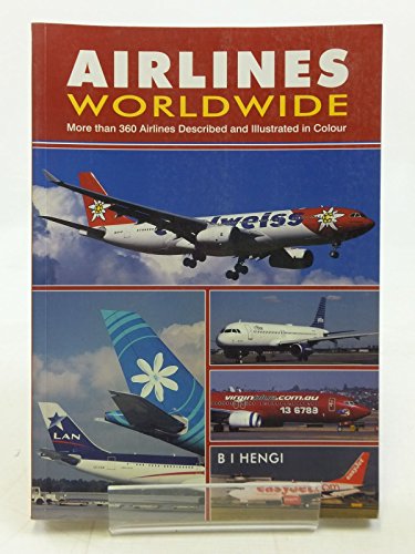 9781857801552: Airlines Worldwide: Over 360 Airlines Described and Illustrated in Color