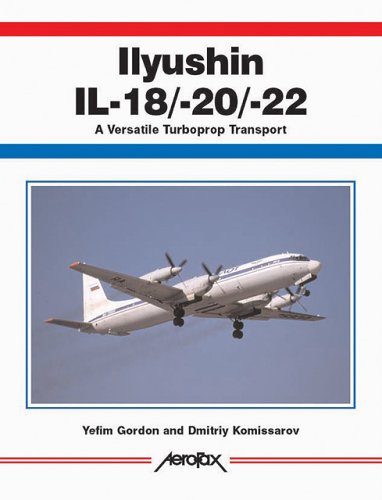 Stock image for Ilyushin IL-18/20/22: A Versatile Turboprop (Aerofax) for sale by Lavyrinthos Bookstore Athens