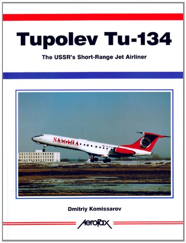 Imagen de archivo de Tupolev Tu-134: The USSRs Short-Range Jetliner (Aerofax Series) a la venta por Greener Books