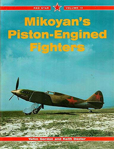 Imagen de archivo de Mikoyan's Piston-Engined Fighters a la venta por ThriftBooks-Dallas