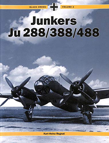 Beispielbild fr Black Cross Volume 2: Junkers 288/388/488 zum Verkauf von Sunshine State Books