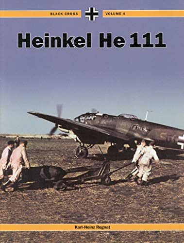 Beispielbild fr Black Cross Volume 4: Heinkel He 111 zum Verkauf von Book Bear