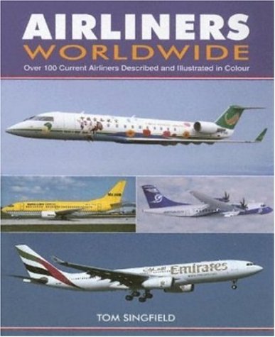 Stock image for Airliners Worldwide: Over 100 Current Airliners Described and Illustrated in Color for sale by HPB-Diamond