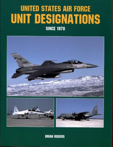 Beispielbild fr United States Air Force Unit Designations Since 1978 zum Verkauf von Powell's Bookstores Chicago, ABAA