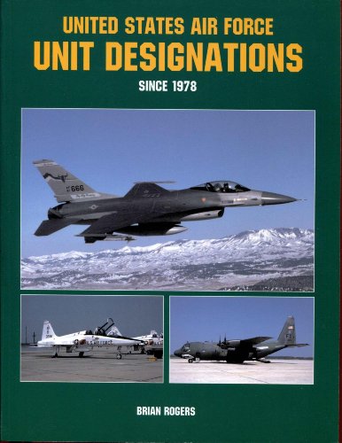 Stock image for United States Air Force Unit Designations Since 1978 for sale by Daedalus Books