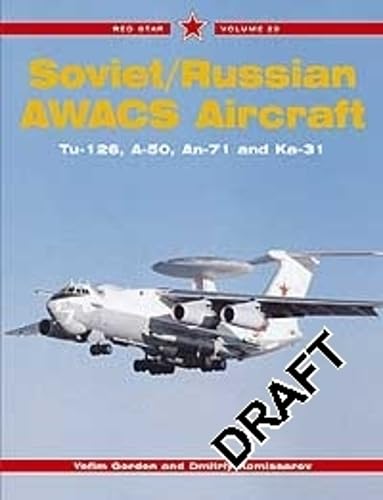 Imagen de archivo de Soviet/Russian AWACS Aircraft: Tu-126, A-50, An-71, Ka-31 - Red Star Vol. 23 a la venta por Dewey Books PTMD