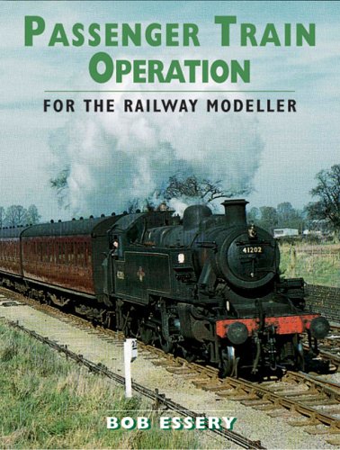 Passenger Train Operation for the Modeller (9781857802207) by Essery, Bob