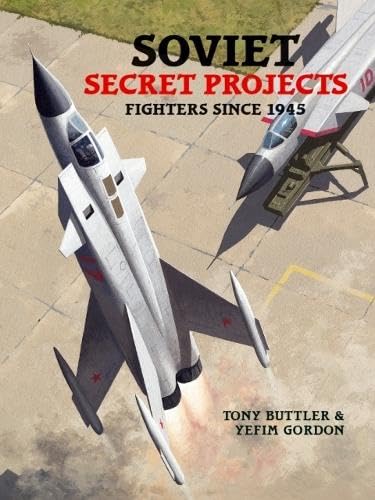 Imagen de archivo de Soviet Secret Projects Fighters Since 1945 a la venta por G & S Books