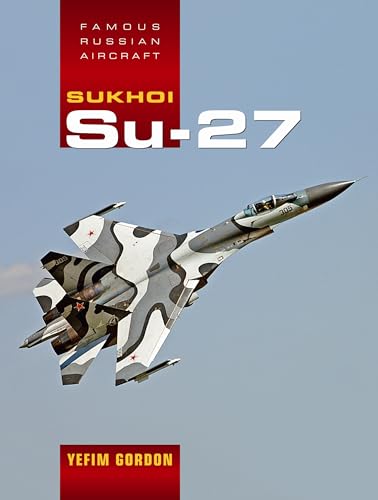 9781857802474: Famous Russian Aircraft: Sukhoi Su-27