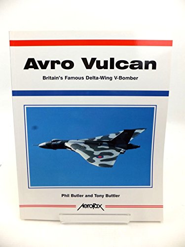 Stock image for Avro Vulcan: Britain's Famous Delta-Wing V-Bomber (Aerofax) for sale by MusicMagpie
