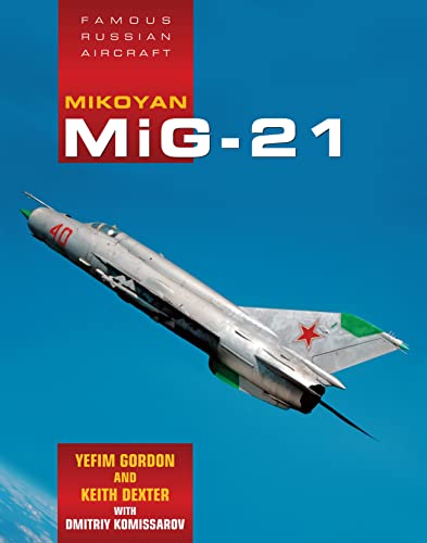 Beispielbild fr Mikoyan MiG-21 (Famous Russian Aircraft) zum Verkauf von GF Books, Inc.