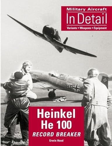 Beispielbild fr Heinkel He 100 Record Breaker: Military Aircraft in Detail zum Verkauf von Front Cover Books