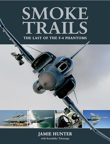 9781857802627: Smoke Trails: The Last of the F-4 Phantoms