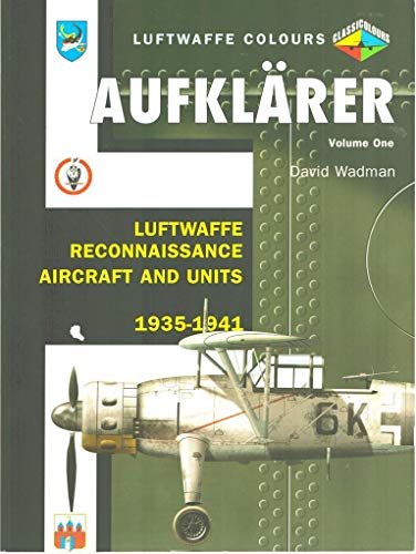 Beispielbild fr Aufklarer Volume 1: Luftwaffe Reconnaissance Aircraft and Units 1935-1941 (Luftwaffe Colours) zum Verkauf von HPB-Emerald