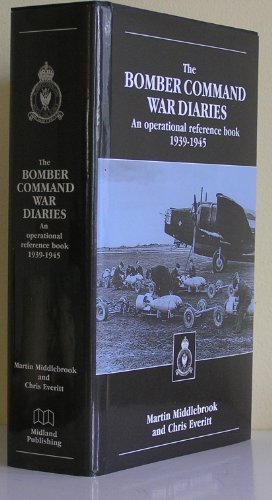 Beispielbild fr The Bomber Command War Diaries: An Operational Reference Book 1939 - 1945 zum Verkauf von Browse Awhile Books