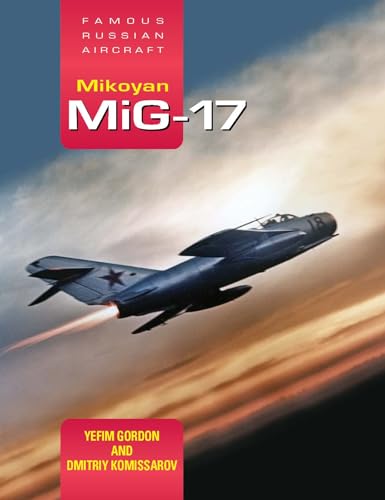 9781857803723: Mikoyan MiG-17: Famous Russian Aircraft