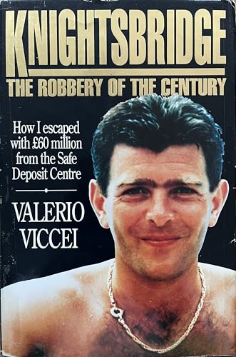 9781857820058: Knightsbridge: The Robbery of the Century - How I Escaped with 60 Million from the Safe Deposit Centre