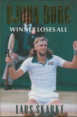 Bjorn Borg: Winner Loses All