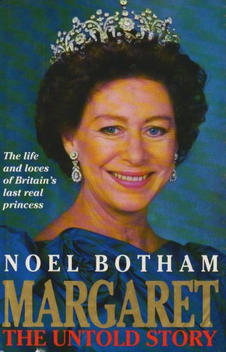 Stock image for Margaret: the Untold Story: The Life and Loves of Britain's Last Real Princess for sale by ThriftBooks-Dallas