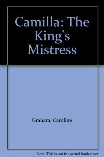 Beispielbild fr Camilla: The King's Mistress zum Verkauf von AwesomeBooks