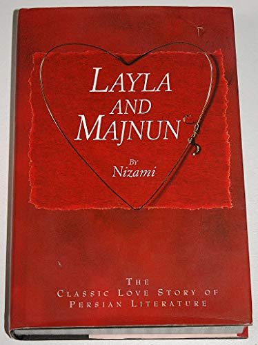 Stock image for Layla and Majnun: The Classic Love Story of Persian Literature for sale by Second Chance Books