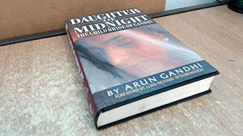 Daughter of Midnight: The Child Bride of Gandhi (9781857822007) by Gandhi, Arun