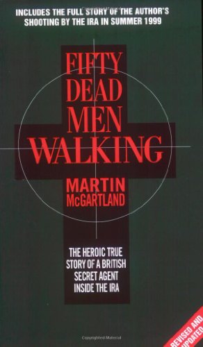Beispielbild fr Fifty Dead Men Walking: The Heroic True Story of a British Secret Agent Inside the IRA zum Verkauf von More Than Words