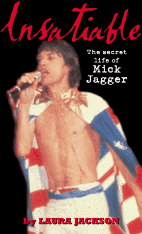Beispielbild fr Insatiable: The Secret Life of Mick Jagger zum Verkauf von HPB-Ruby