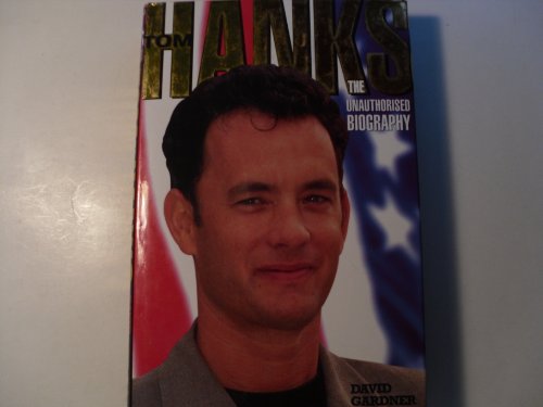 Beispielbild fr Tom Hanks : The Unauthorized Biography zum Verkauf von Better World Books
