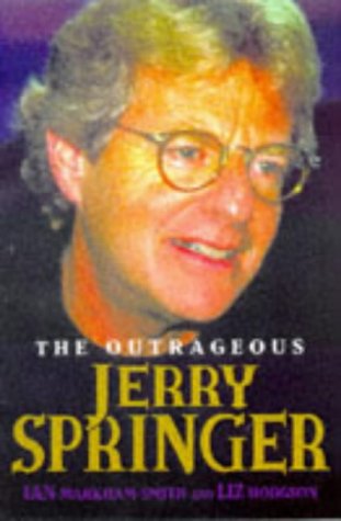 Beispielbild fr The Outrageous Jerry Springer zum Verkauf von WorldofBooks