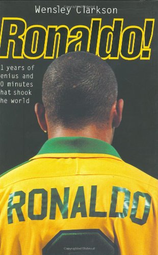 Beispielbild fr Ronaldo!: 21 Years of Genius and 90 Minutes That Shook the World zum Verkauf von Wonder Book