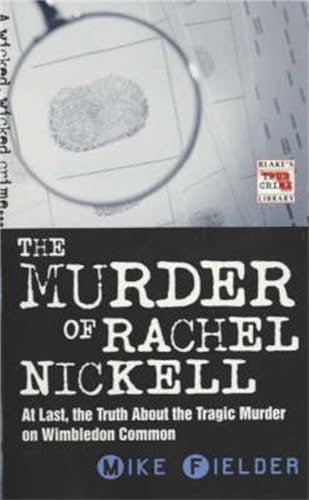 9781857823387: The Murder of Rachel Nickell (Blake's True Crime Library)