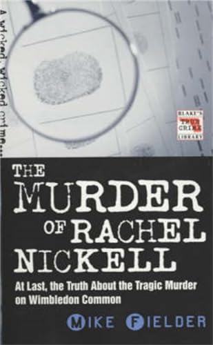 Stock image for The Murder of Rachel Nickell (Blake's True Crime Library) for sale by WorldofBooks