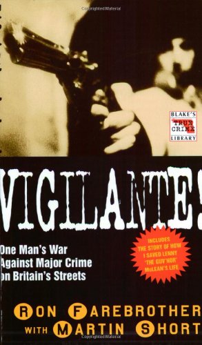 Imagen de archivo de Vigilante!: One Man's War Against Major Crime on Britain's Streets (Blake's True Crime Library) a la venta por MusicMagpie