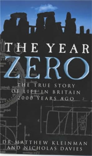 Stock image for The Year Zero : The True Story of Life in Britain 2000 Years Ago for sale by Better World Books: West