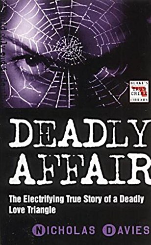 Imagen de archivo de Deadly Affair (Blake's True Crime Library) a la venta por WorldofBooks