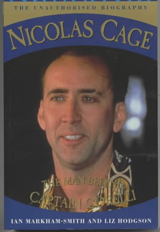 9781857823967: Nicolas Cage: The Man Behind Captain Corelli. The Unauthorised Biography.