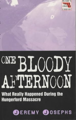 Beispielbild fr One Bloody Afternoon (Blake's True Crime Library) zum Verkauf von WorldofBooks