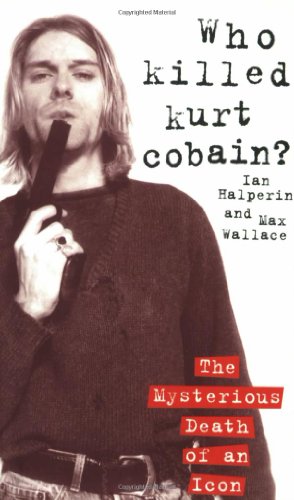 Imagen de archivo de Who Killed Kurt Cobain? a la venta por Books Unplugged