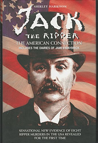 9781857825909: Jack the Ripper: The American Connection : Includes the Diaries of James Maybrick
