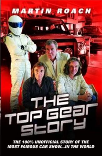 Imagen de archivo de Top Gear: The 100% Unofficial Story of the Most Famous Car Show.In the World a la venta por WorldofBooks