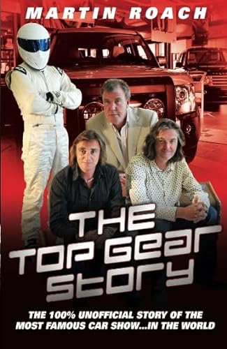 Stock image for The Top Gear Story: The 100% Unofficial Story of the Most Famous Car Show.In the World for sale by Reuseabook