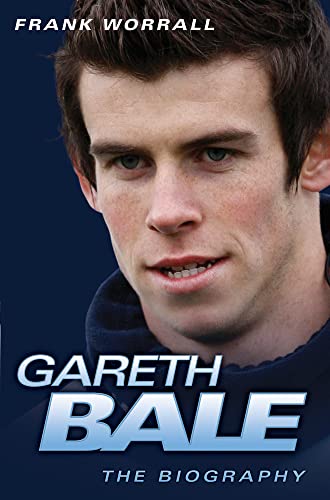 9781857826791: Gareth Bale - The Biography: The Biography of the 100-Million Man