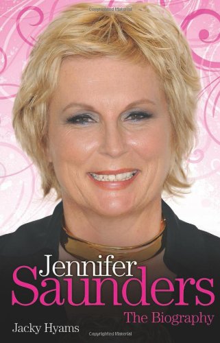 Stock image for Jennifer Saunders - the Biography for sale by WorldofBooks
