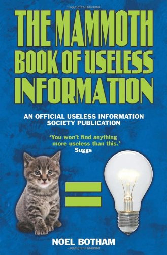 Beispielbild fr The Mammoth Book of Useless Information: An Official Useless Information Society Publication zum Verkauf von WorldofBooks