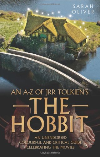 Stock image for An A-Z of JRR Tolkien's The Hobbit: An Unendorsed Colourful and Critical Guide Celebrating the Movies for sale by WorldofBooks