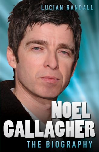 Stock image for Noel Gallagher - the Biography for sale by WorldofBooks