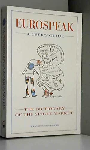 Imagen de archivo de Eurospeak: The Dictionary of the Single Market a la venta por Blue Vase Books